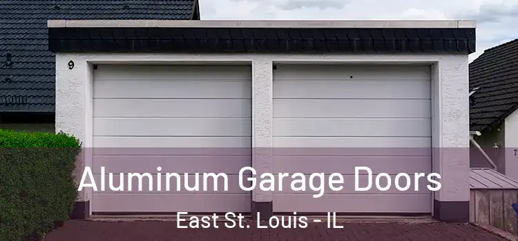  Aluminum Garage Doors East St. Louis - IL