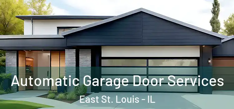  Automatic Garage Door Services East St. Louis - IL
