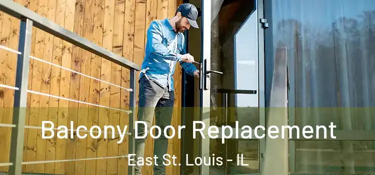 Balcony Door Replacement East St. Louis - IL