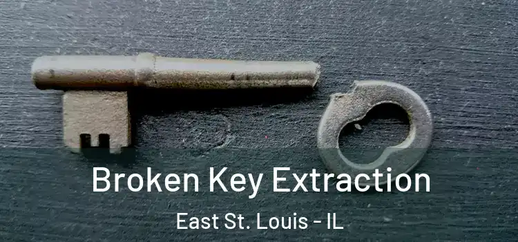 Broken Key Extraction East St. Louis - IL