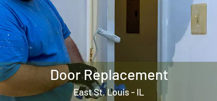 Door Replacement East St. Louis - IL