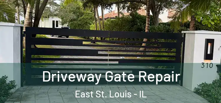 Driveway Gate Repair East St. Louis - IL