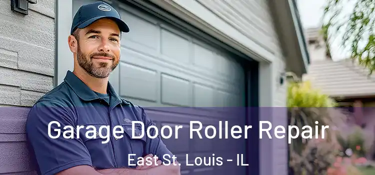  Garage Door Roller Repair East St. Louis - IL