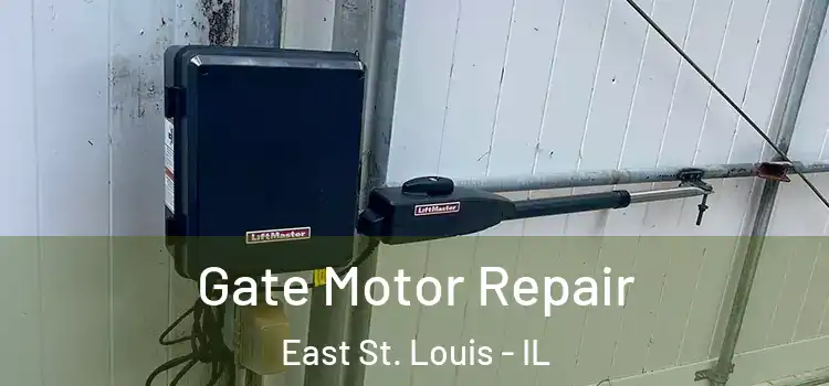 Gate Motor Repair East St. Louis - IL