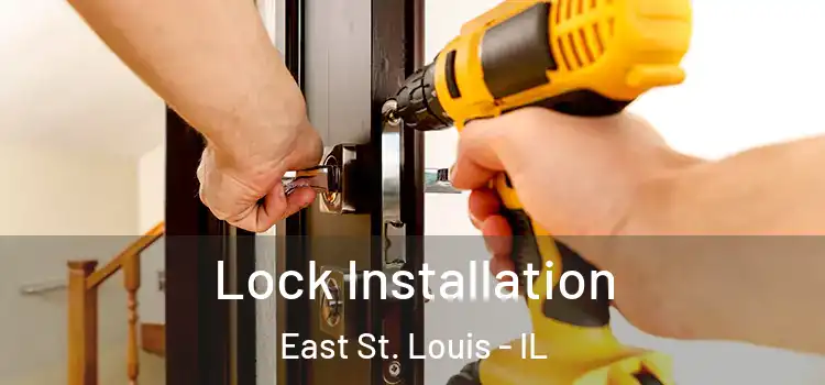 Lock Installation East St. Louis - IL