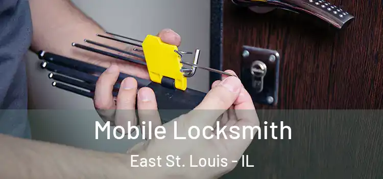 Mobile Locksmith East St. Louis - IL