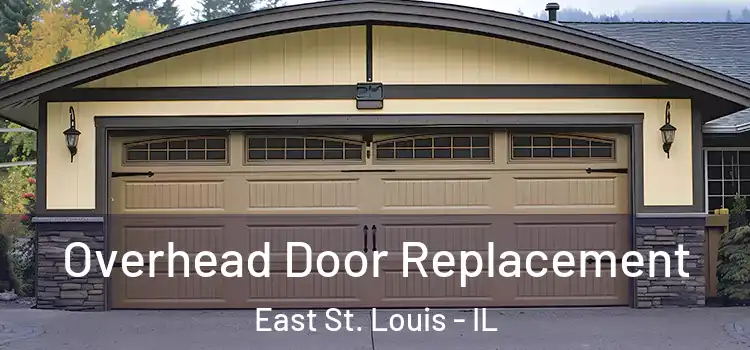  Overhead Door Replacement East St. Louis - IL