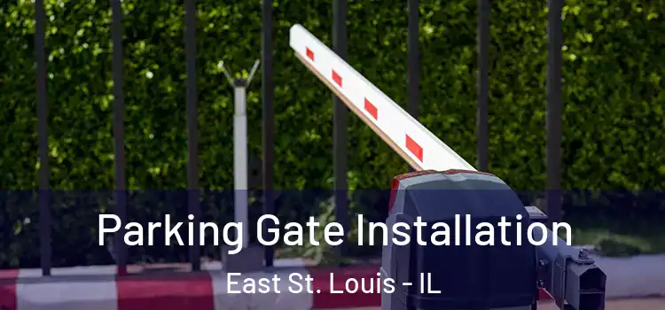  Parking Gate Installation East St. Louis - IL