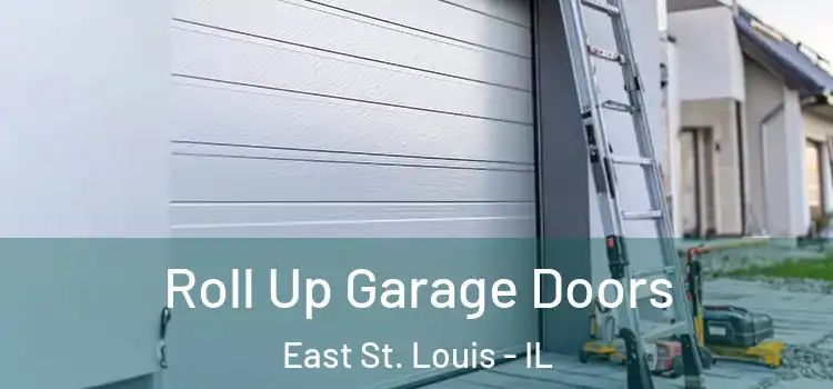  Roll Up Garage Doors East St. Louis - IL