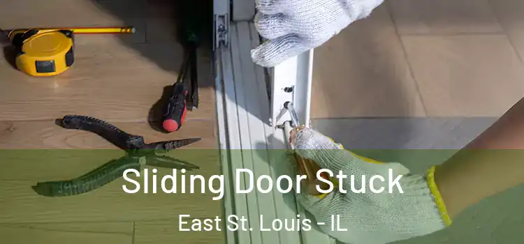  Sliding Door Stuck East St. Louis - IL